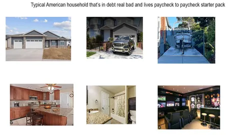 Typical American household that's in debt real bad and lives paycheck to paycheck starter pack
