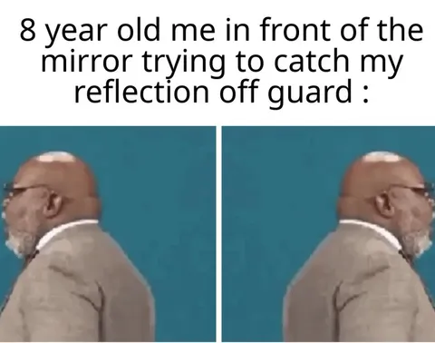 I'll catch you out this time dammit!