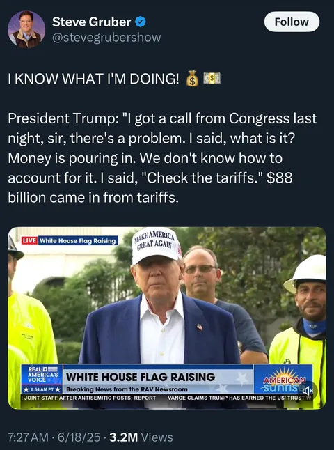 Y’all we got $88 billion dollars due to tariffs