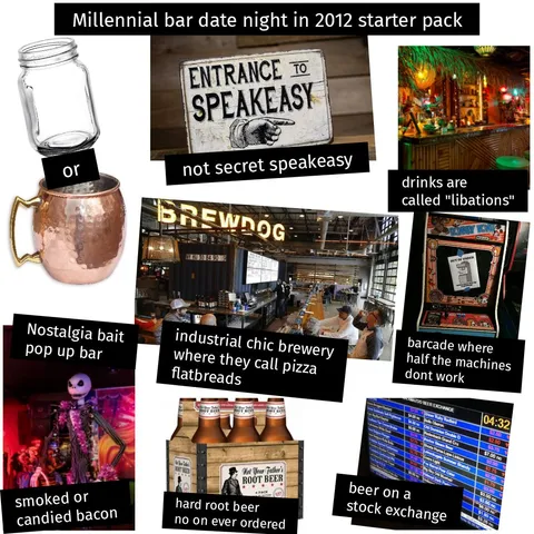 Millennial bar date night in 2012 starter pack